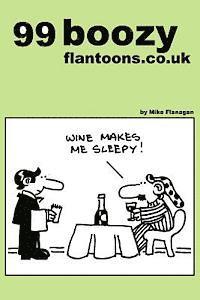 bokomslag 99 boozy flantoons.co.uk: 99 great and funny cartoons about pubs and drinking