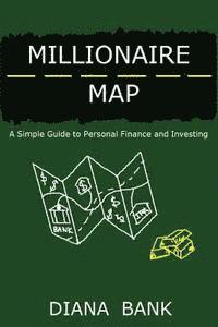 bokomslag Millionaire Map: A Simple Guide to Personal Finance and Investing