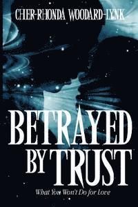 Betrayed By Trust 1