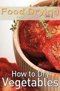 bokomslag Food Drying vol. 2: How to Dry Vegetables