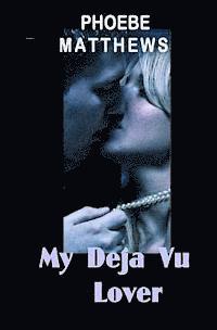 My Deja Vu Lover 1