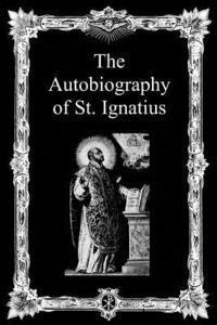 bokomslag The Autobiography of St. Ignatius