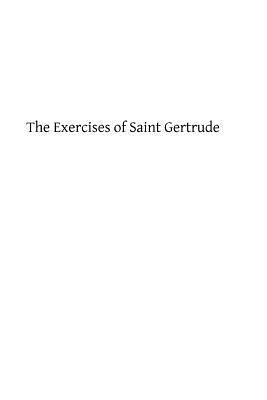 bokomslag The Exercises of Saint Gertrude: Virgin and Abbess of the Order of St. Benedict