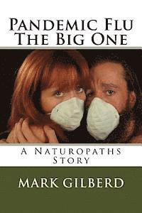 bokomslag Pandemic Flu The Big One A Naturopaths Story