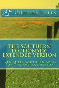 bokomslag The Southern Dictionary: Extended Version: Even More Southern Speak For The Average person