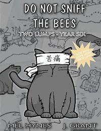 Do Not Sniff the Bees: Two Lumps Year Six 1