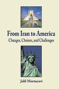 Jalil Mortazavi - From Iran to America: Changes, Choices, and Challenges, Häftad