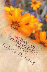 bokomslag 90 Days of Speaking God's Truth: The Mental Game Changer