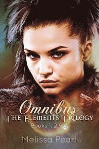 The Elements Trilogy Omnibus 1