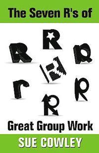 Sue Cowley - The Seven R's of Great Group Work, Häftad. Tillgänglighet: Lägg i varukorg
