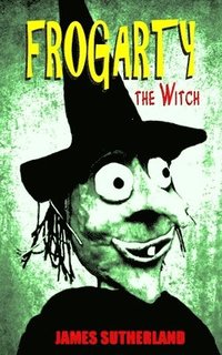 bokomslag Frogarty the Witch