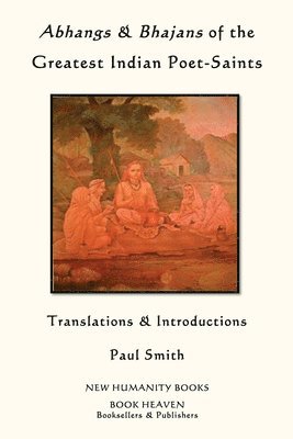 Paul Smith - Abhangs & Bhajans of the Greatest Indian Poet-Saints, Häftad