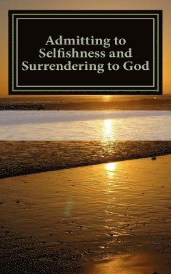 bokomslag Admitting to Selfishness and Surrendering to God: The Crucified and Resurrected Method