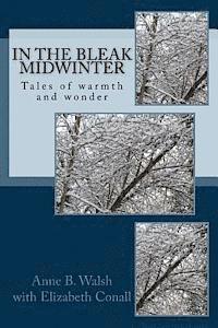 Elizabeth Conall, Anne B. Walsh - In the Bleak Midwinter: Tales of warmth and wonder, Häftad