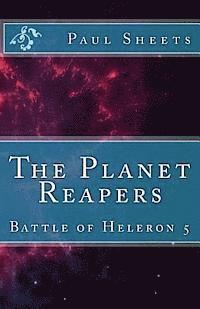 bokomslag The Planet Reapers: Battle of Heleron 5