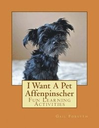 bokomslag I Want A Pet Affenpinscher