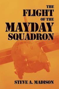 bokomslag The Flight of the Mayday Squadron: An American Mythology