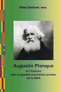 Augustin Planque et l'histoire des cinquante premières années de la SMA 1