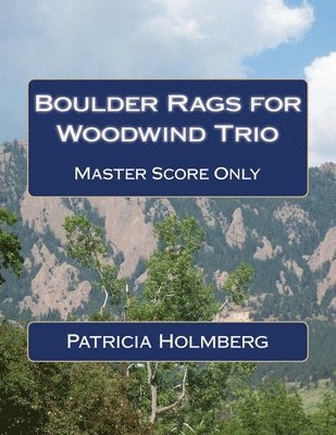 bokomslag Boulder Rags for Woodwind Trio: Arranged by the Composer