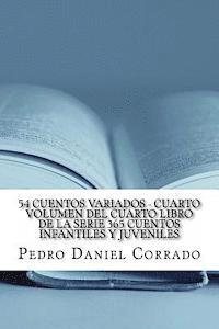 54 Cuentos Variados - Cuarto Volumen: 365 Cuentos Infantiles y Juveniles 1