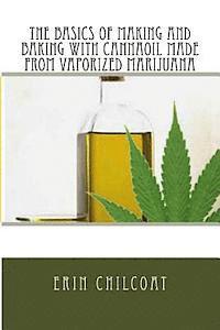 The Basics Of Making And Baking With Cannaoil Made From Vaporized Marijuana 1