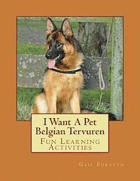 bokomslag I Want A Pet Belgian Tervuren: Fun Learning Activities