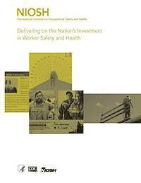 Centers for Disease Cont And Prevention, National Institute Fo Safety and Health - Delivering on the Nation's Investment in Worker Safety and Health, Häftad