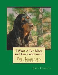 I Want A Pet Black and Tan Coonhound: Fun Learning Activities 1