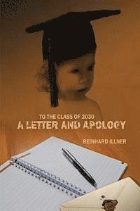 To the Class of 2030: A Letter and Apology 1