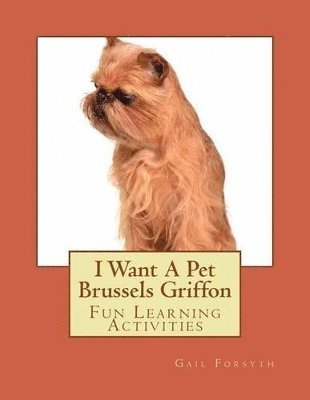 bokomslag I Want A Pet Brussels Griffon