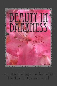 bokomslag Beauty in Darkness: an Anthology to benefit Heifer International