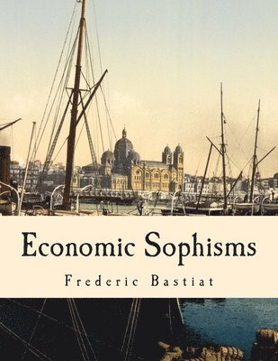 Economic Sophisms (Large Print Edition), Häftad