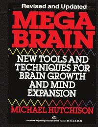 bokomslag Mega Brain: New Tools And Techniques For Brain Growth And Mind Expansion