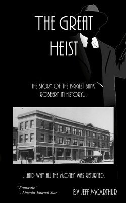 Jeff McArthur - The Great Heist - The Story of the Biggest Bank Robbery in History: And Why All the Money Was Returned, Häftad