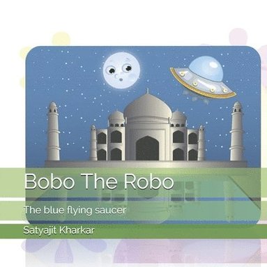 bokomslag Bobo The Robo: The blue flying saucer