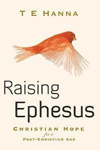 bokomslag Raising Ephesus: Christian Hope for a Post-Christian Age