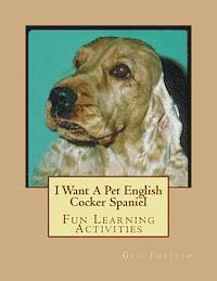 I Want A Pet English Cocker Spaniel: Fun Learning Activities 1