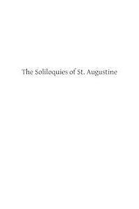 The Soliloquies of St. Augustine 1