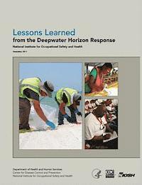 Centers for Disease Cont And Prevention, National Institute Fo Safety and Health - Lessons Learned from the Deepwater Horizon Response, Häftad