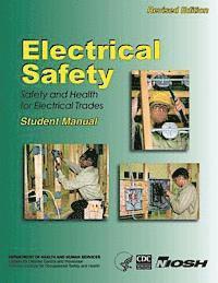 Centers for Disease Cont And Prevention, National Institute Fo Safety and Health - Electrical Safety: Safety and Health for Electrical Trades, Häftad