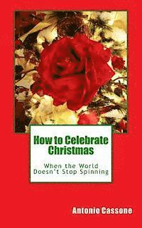 How to Celebrate Christmas When the World Doesn't Stop Spinning 1