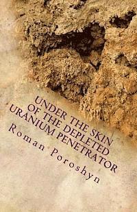 Under the Skin of the Depleted Uranium Penetrator 1