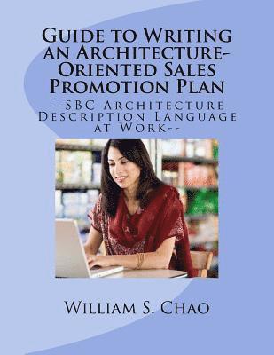 Guide to Writing an Architecture-Oriented Sales Promotion Plan: SBC Architecture Description Language at Work 1