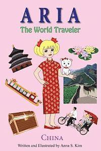 bokomslag Aria the World Traveler: China: fun and educational children's picture book for age 4-10 years old