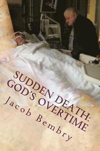 bokomslag Sudden Death: God's Overtime: The tale of one man's miracle recovery from sudden cardiac death