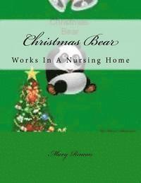 Christmas Bear: Works In A Nursing Home 1