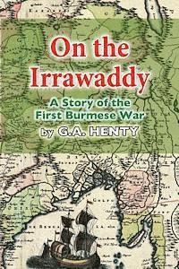 bokomslag On the Irrawaddy: A Story of the First Burmese War