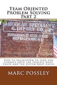 bokomslag Team Oriented Problem Solving Part 2: Roadmap for Brainstorming Find and Correct both the Process and the System Root Causes