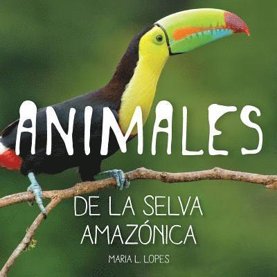 Maria Lourdes Lopes Da Silva - Animales de la selva Amazonica: infantales livres, Häftad
