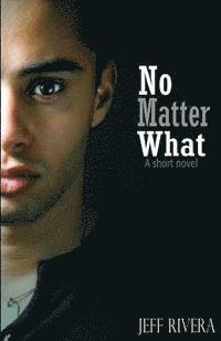 bokomslag No Matter What: - A Short Novel